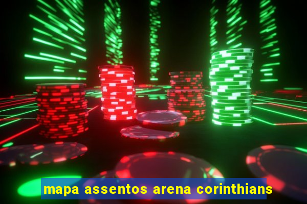 mapa assentos arena corinthians